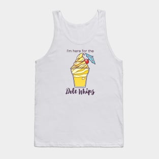 I'm here for the Dole Whips Tank Top